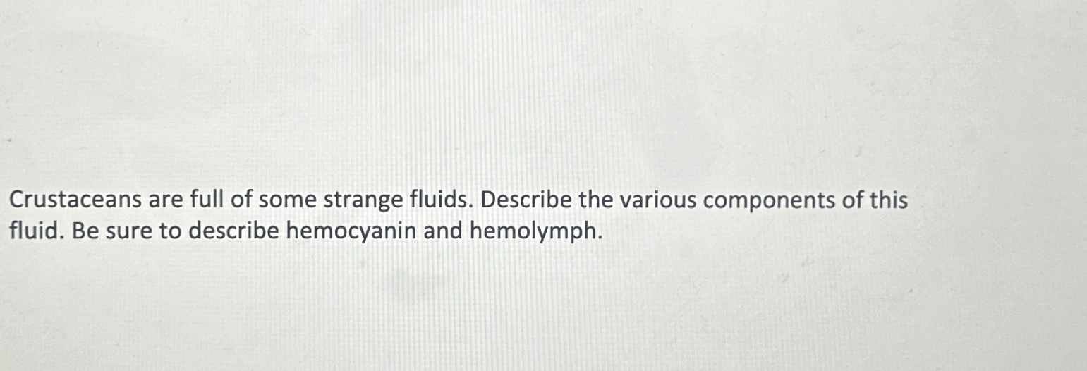 Solved Crustaceans are full of some strange fluids. Describe | Chegg.com