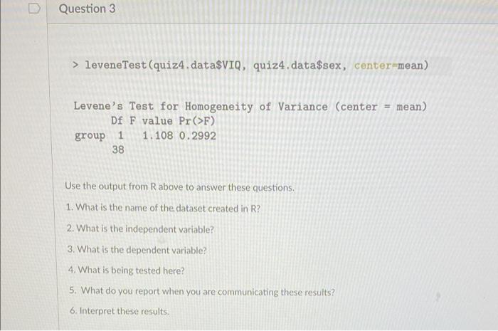 U Question 3 > leveneTest (quiz4.data$VIQ, quiz4, | Chegg.com