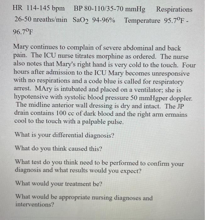 HR 114-145 bpm BP 80-110/35-70 mmHg Respirations 26-50 nreaths/min SaO2 94-96% Temperature 95.7°F - 96.7°F Mary continues to