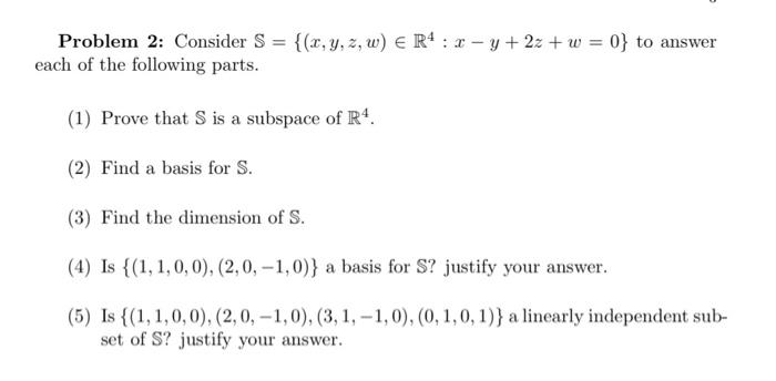 Solved Problem 2 Consider S { X Y Z W ∈r4 X−y 2z W 0} To