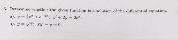 Solved 3. Determine whether the given function is a solution | Chegg.com