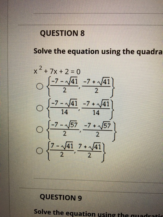 Solved QUESTION 8 Solve the equation using the quadra 2 x7x | Chegg.com