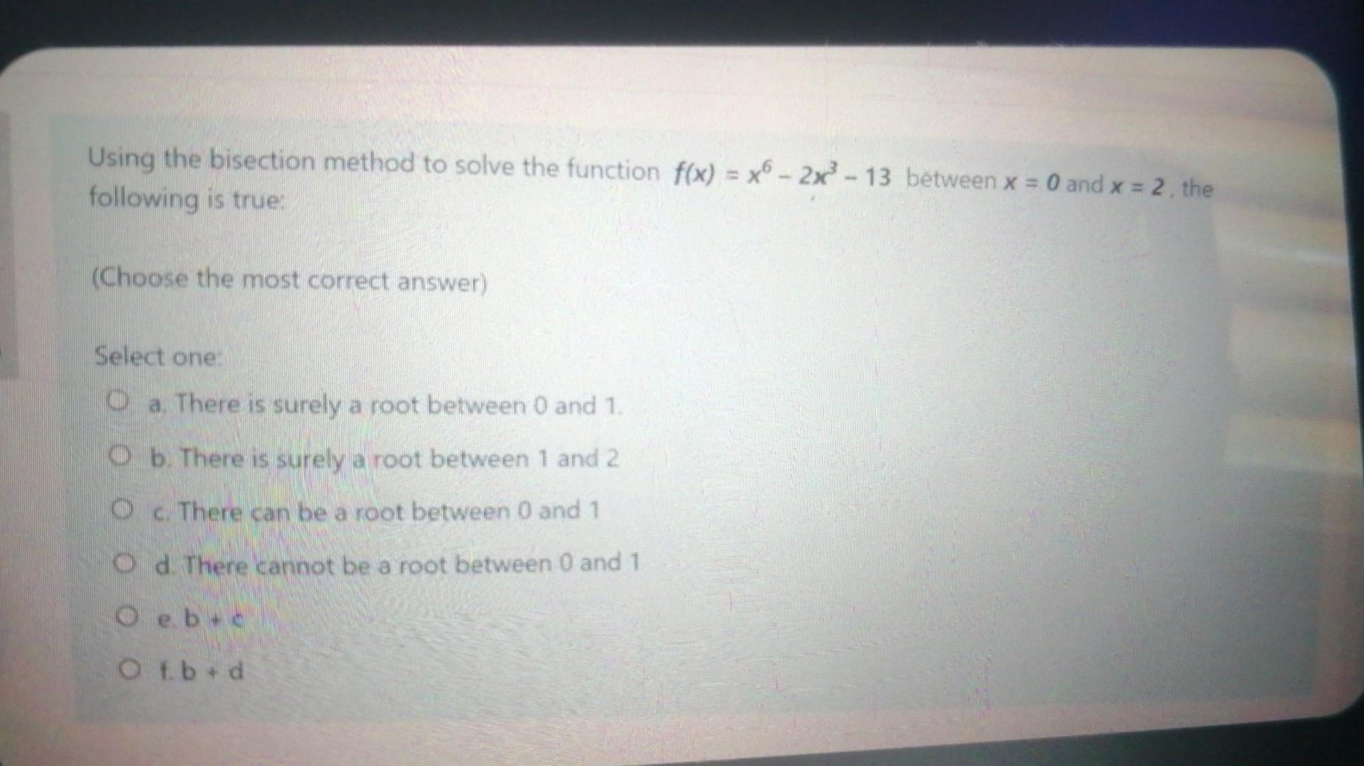 Solved Using The Bisection Method To Solve The Function | Chegg.com