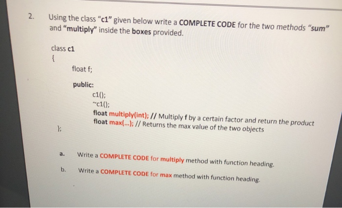 Solved 2. Using the class "c1" given below write a COMPLETE | Chegg.com