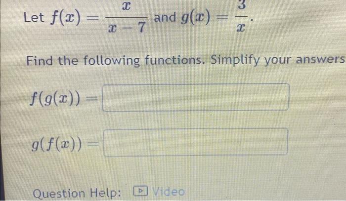 Solved Let F X X−7x And G X X3 Find The Following