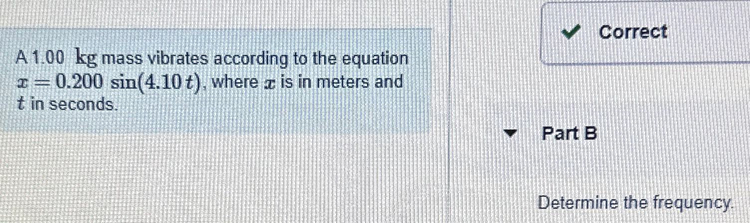 Solved A 1.00kg ﻿mass vibrates according to the equation | Chegg.com