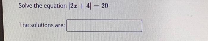 Solved Solve The Equation 20 + 4 = 20 The Solutions Are: | Chegg.com