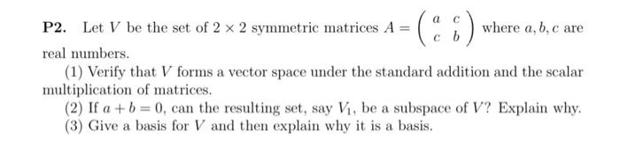 Solved P2. Let V be the set of 2×2 symmetric matrices | Chegg.com