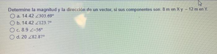 Solved Determine La Magnitud Y La Dirección De Un Vector, Si | Chegg.com