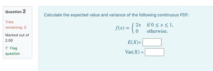 Solved Calculate the expected value and variance of the | Chegg.com