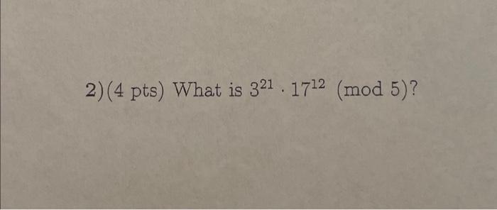 solved-2-4pts-what-is-321-1712-mod5-chegg