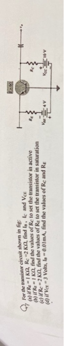 Solved Be Q For The Transistor Circuit Shown In Fig A Chegg Com