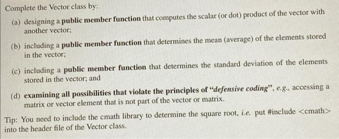 Solved Complete the Vector class by: (a) designing a public | Chegg.com