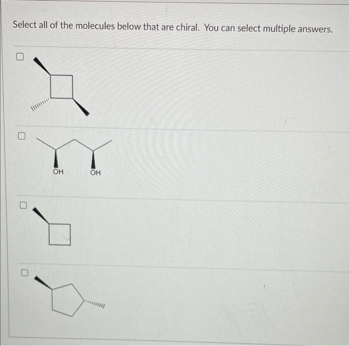 Solved Select all of the molecules below that are chiral. | Chegg.com