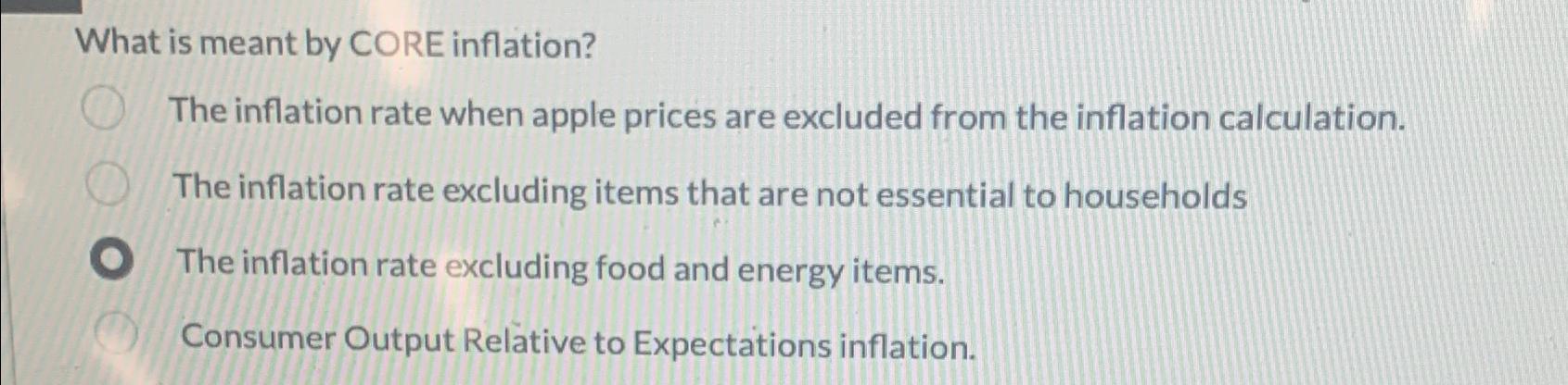 Solved What is meant by CORE inflation?The inflation rate | Chegg.com