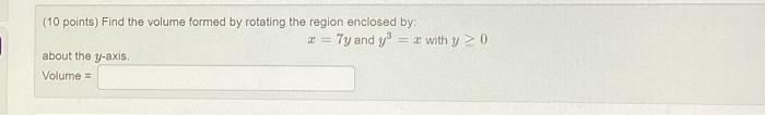 Solved (10 points) Find the volume formed by rotating the | Chegg.com