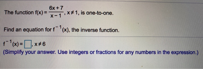 Solved The function f(x) = 6x + 7 x-1 :*#1, is one-to-one. | Chegg.com
