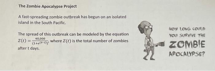 Solved The Zombie Apocalypse Project A fast-spreading zombie 