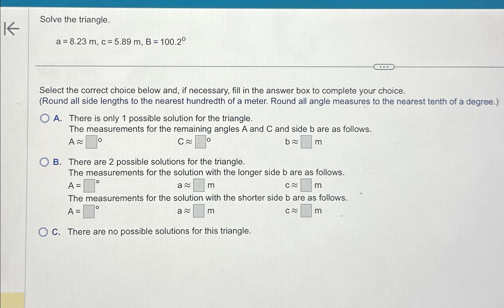 Solved Solve The Triangle.a=8.23m,c=5.89m,B=100.2°Select The | Chegg.com