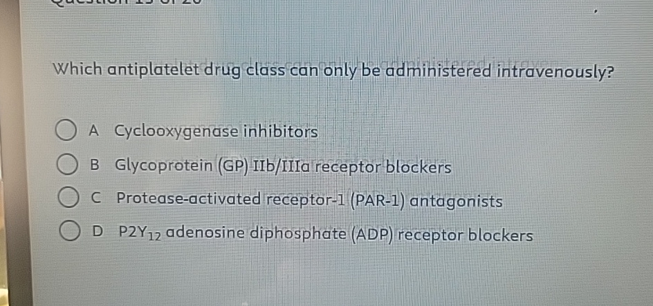 Solved Which antiplatelet drug class can only be | Chegg.com