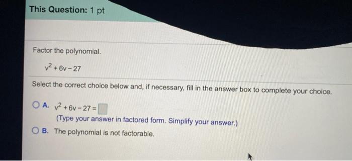 Solved This Question 1 Pt Factor The Polynomial 6v Chegg Com