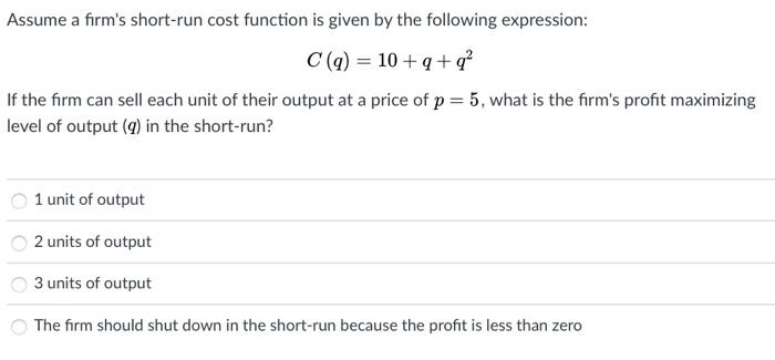 Solved Assume A Firm's Short-run Cost Function Is Given By | Chegg.com