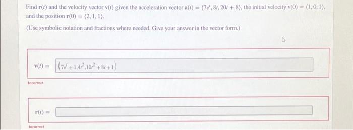 Solved Find r(t) and the velocity vector v(t) given the | Chegg.com