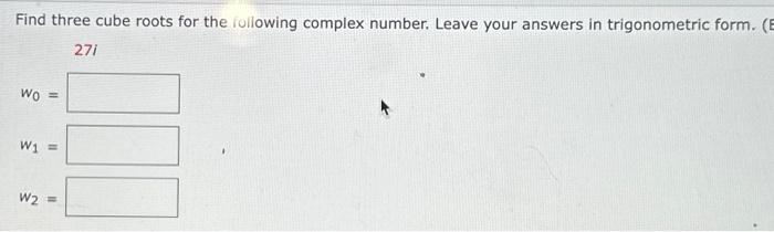 find the three cube roots of the complex number 8i