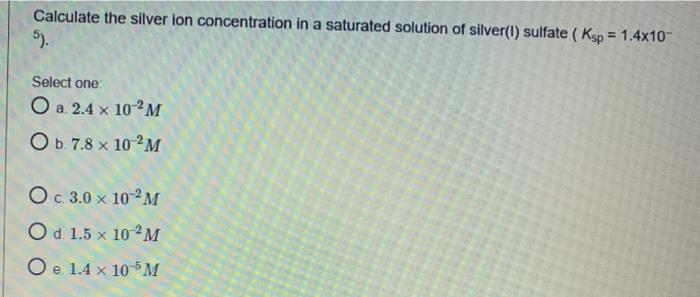 Solved Calculate the silver ion concentration in a saturated | Chegg.com