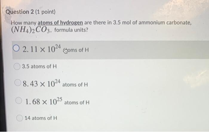 Solved Question 2 (1 point) How many atoms of hydrogen are | Chegg.com