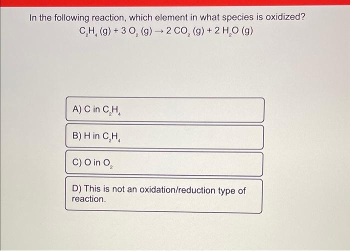 Solved C2H4 g 3O2 g 2CO2 g 2H2OIn the following Chegg