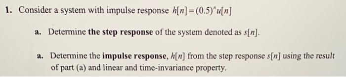 Solved 1. Consider a system with impulse response h[n] | Chegg.com