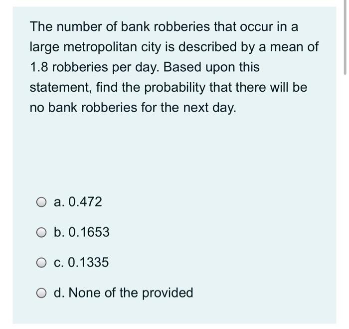 Solved The number of bank robberies that occur in a large | Chegg.com