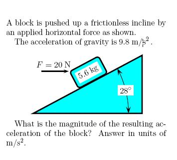 Solved A block is pushed up a frictionless incline by an | Chegg.com