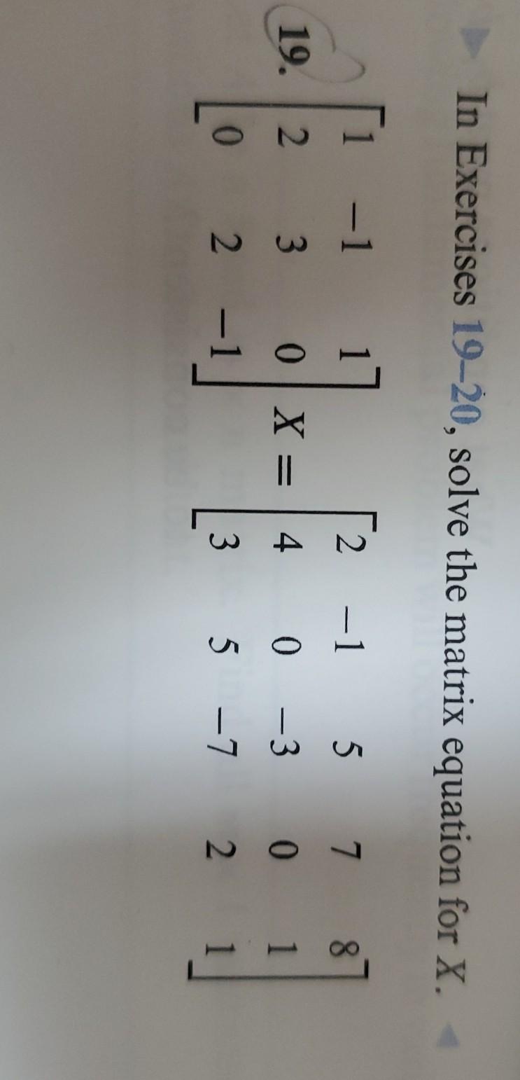 Solved In Exercises 19 Solve The Matrix Equation For X Chegg Com