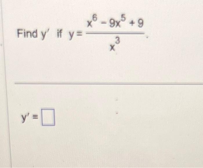 \( y=\frac{x^{6}-9 x^{5}+9}{x^{3}} \)