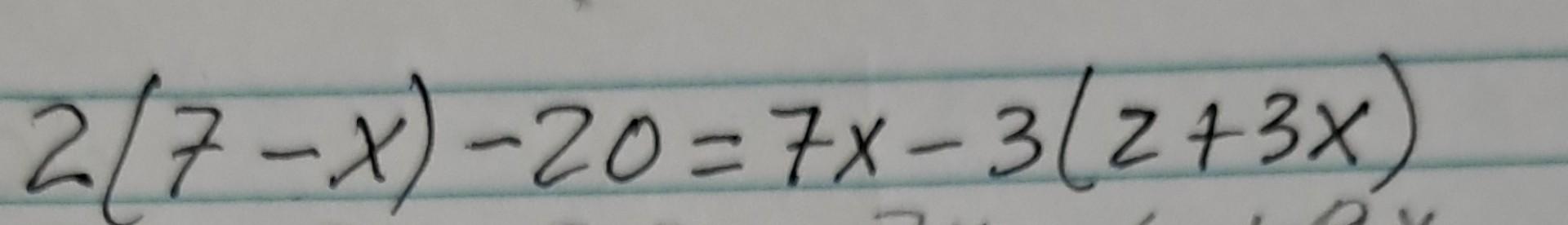 Solved 2(7−x)−20=7x−3(2+3x) | Chegg.com