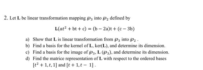 Solved 2 Let L Be Linear Transformation Mapping 3 Into 2 2650