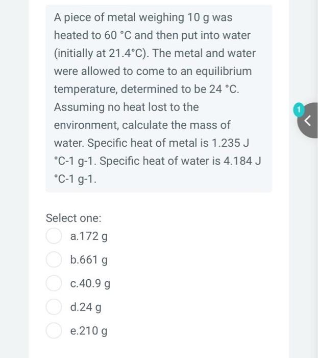 Solved A piece of metal weighing 10 g was heated to 60∘C and | Chegg.com