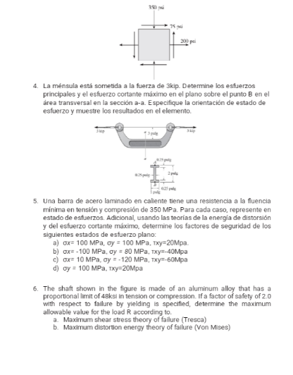 4. La ménsula está sometida a la fuerza de \( 3 k i p \). Determine los esfuerzos principales y el esfuerzo cortante máximo e