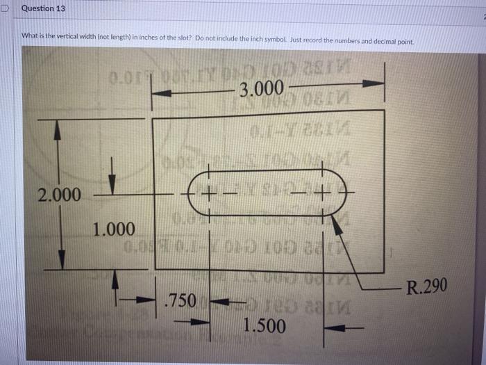 Solved Question 13 What is the vertical width (not length) | Chegg.com