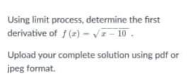 Solved Using limit process, determine the first derivative | Chegg.com
