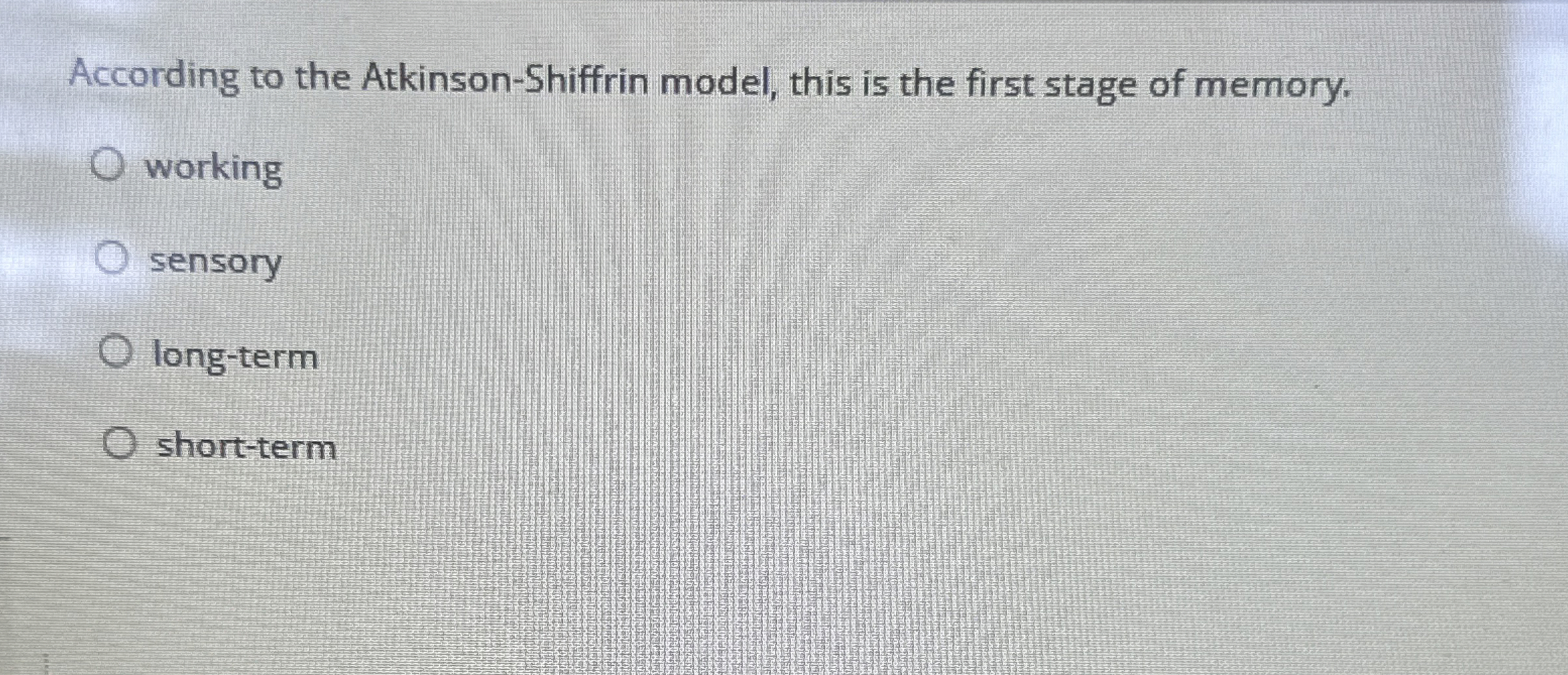 Solved According to the Atkinson-Shiffrin model, this is the | Chegg.com