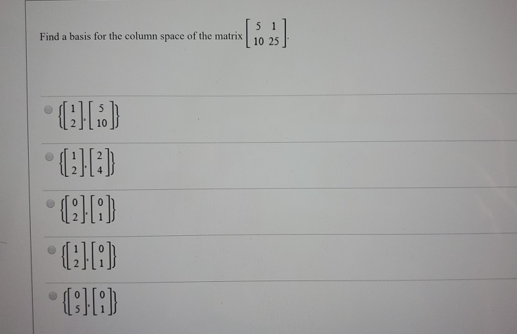 Solved 5 il Find a basis for the column space of the matrix | Chegg.com