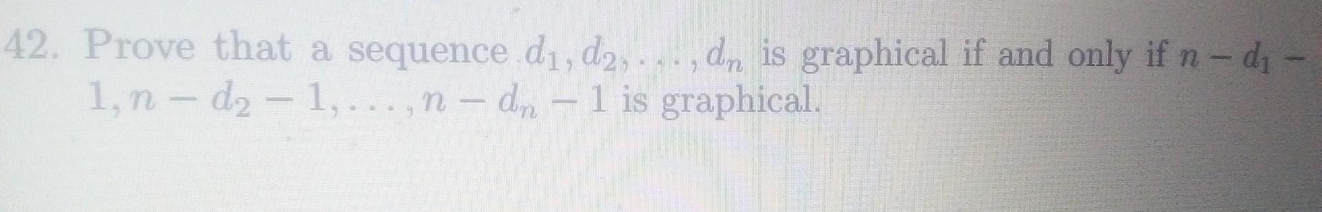 Solved 2. Prove that a sequence d1,d2,…,dn is graphical if | Chegg.com