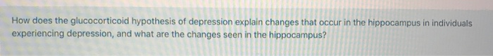 which statement regarding the glucocorticoid hypothesis of depression is false