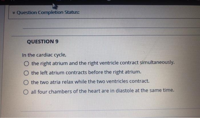 Solved Question Completion Status: QUESTION 9 In the cardiac | Chegg.com