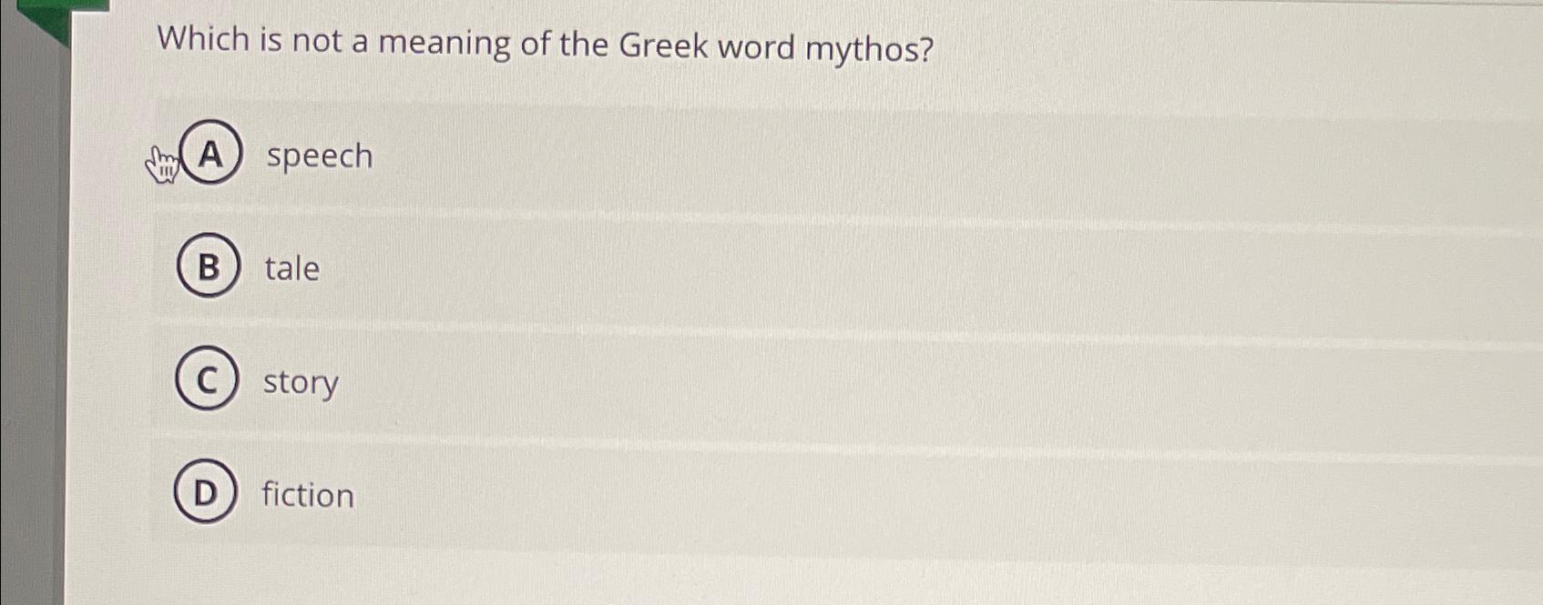 solved-which-is-not-a-meaning-of-the-greek-word-mythos-a-chegg