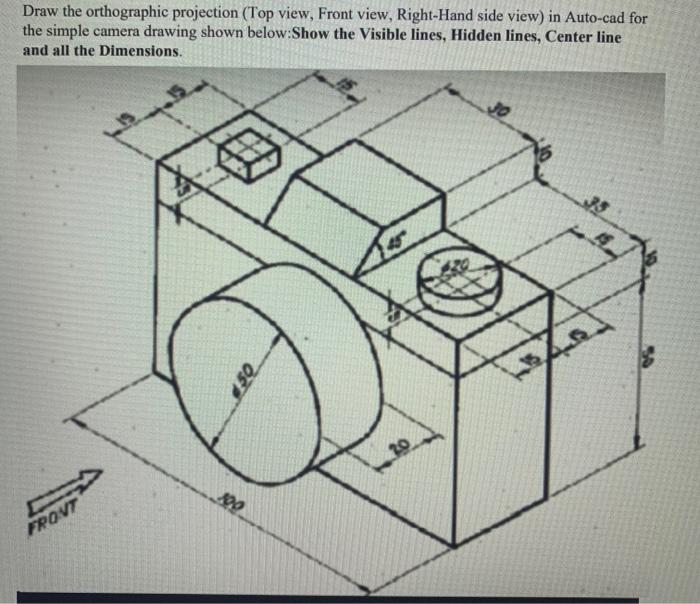 Draw The Orthography Projection Top View Front Chegg Com
