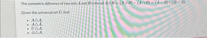 Solved The Symmetric Difference Of Two Sets A And B Is The | Chegg.com